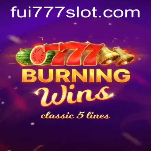 Exploring the Thrills of 'BurningWins' with FUI777